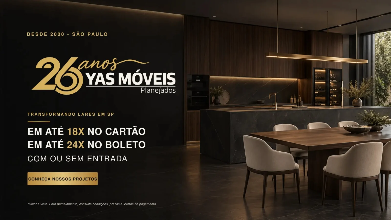 YAS Móveis Planejados — Em até 18x no cartão e 24x no boleto, com ou sem entrada.