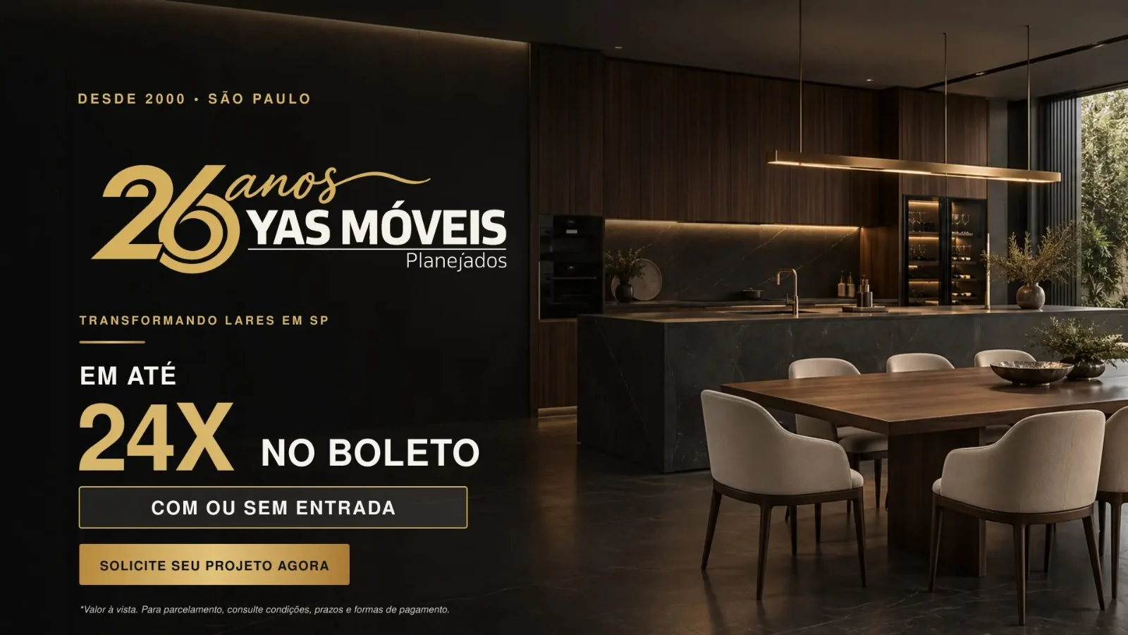 YAS Móveis Planejados — Em até 24x no boleto, com ou sem entrada. Solicite seu projeto agora.